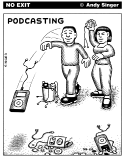 PODCASTING by Andy Singer