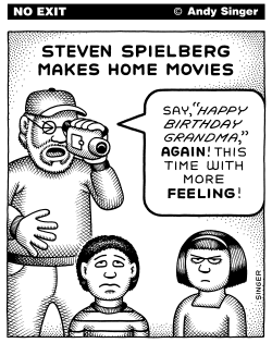 STEVEN SPIELBERG MAKES HOME MOVIES by Andy Singer