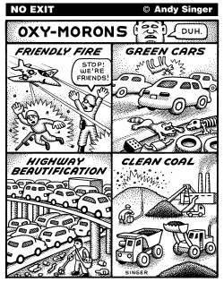 ENVIRONMENTAL OXYMORONS by Andy Singer