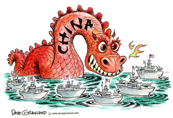 CHINA AND US NAVAL TENSION by Dave Granlund