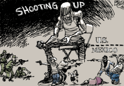 SHOOTING UP MEXICO  by Pat Bagley