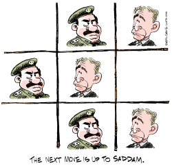  NEXT MOVE IS UP TO SADDAM by Daryl Cagle