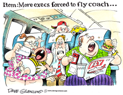 MORE EXECS FLYING COACH by Dave Granlund