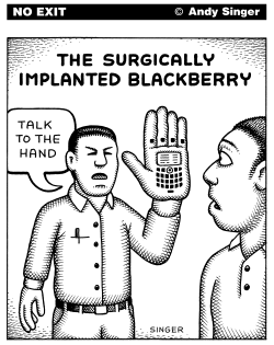SURGICALLY IMPLANTED BLACKBERRY by Andy Singer