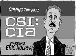 ERIC HOLDER AND THE CIA by Bob Englehart