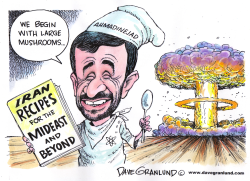IRAN RECIPE FOR MIDEAST by Dave Granlund