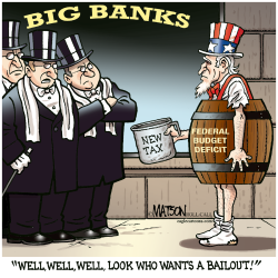 BIG BANK BAILOUT- by R.J. Matson