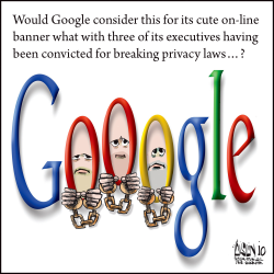 GOOGLE EXECUTIVES CONVICTED by Terry Mosher