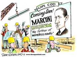 MARCONI MUSEUM COMING by Dave Granlund