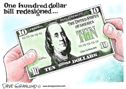 HUNDRED DOLLAR BILL REDESIGNED by Dave Granlund