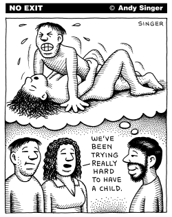 TRYING TO HAVE A CHILD by Andy Singer