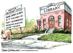 LIBRARY BUDGET CUTS by Dave Granlund