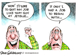 QUITTING JETBLUE-STYLE by Dave Granlund