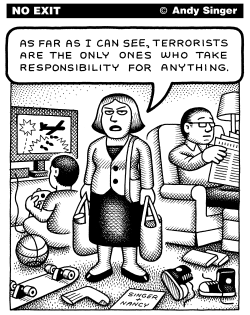 TERRORISTS TAKE RESPONSIBILITY by Andy Singer