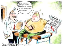 WALL STREET NAUSEA AND HEARTBURN by Dave Granlund
